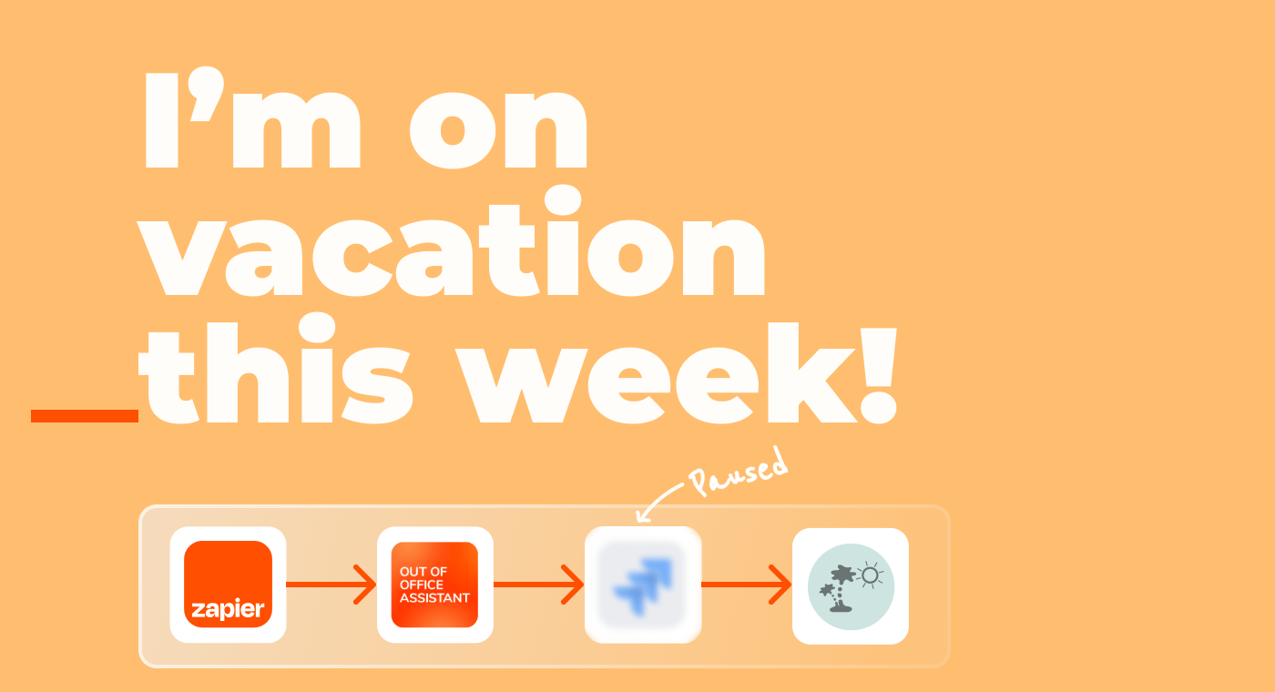 10 Vacation Planning Zaps to Take a Break from Jira