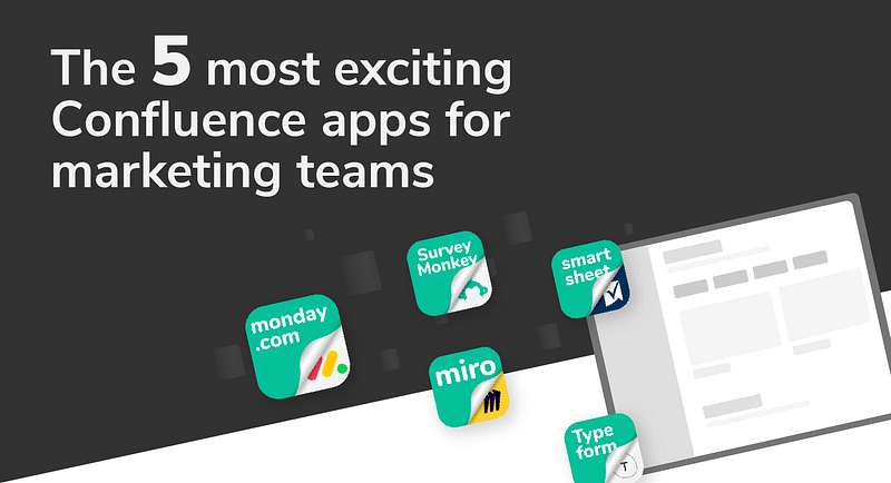 The 5 most exciting Confluence apps for marketing teams