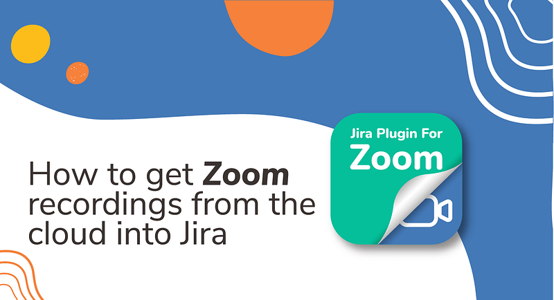 How to get Zoom recordings from the cloud into Jira