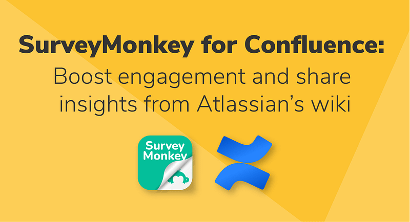 SurveyMonkey for Confluence: Boost engagement and share insights from Atlassian’s wiki