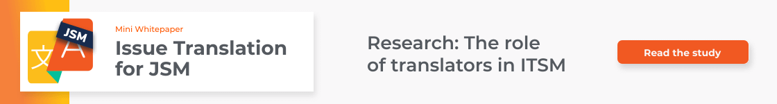 Issue Translation for JSM Research: The role of translators in ITSM - Read the study
