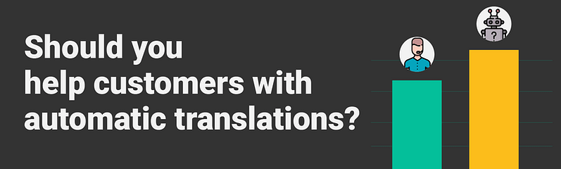 Should you help customers with automatic translations?